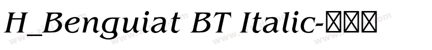 H_Benguiat BT Italic字体转换